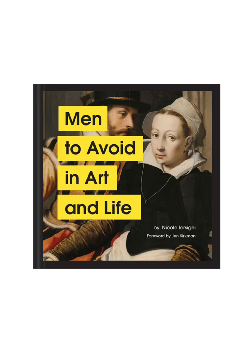 MEN TO AVOID IN ART & LIFE by Nicole Tersigni