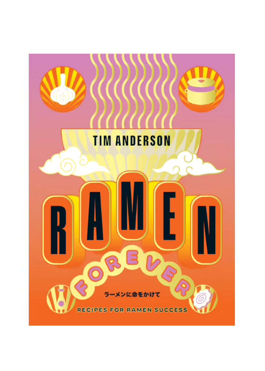 RAMEN FOREVER by Tim Anderson