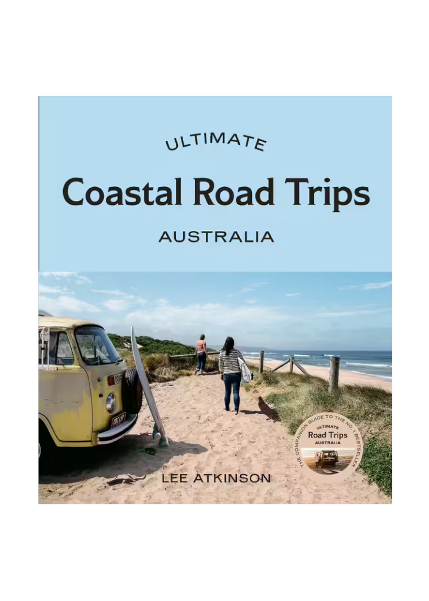 ULTIMATE COASTAL ROAD TRIPS AUSTRALIA by Lee Atkinson