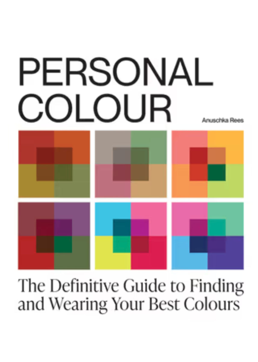 PERSONAL COLOUR: THE DEFINITIVE GUIDE TO FINDING AND WEARING YOUR BEST COLOURS