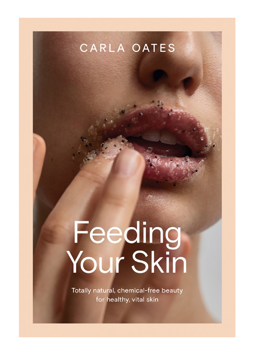 FEEDING YOUR SKIN by CARLA OATES