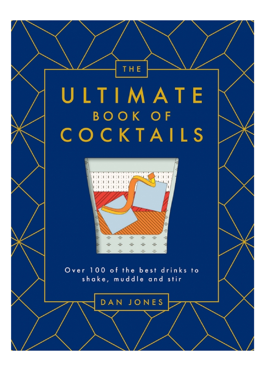 THE ULTIMATE BOOK OF COCKTAILS By Dan Jones